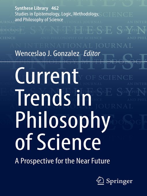Title details for Current Trends in Philosophy of Science by Wenceslao J. Gonzalez - Available